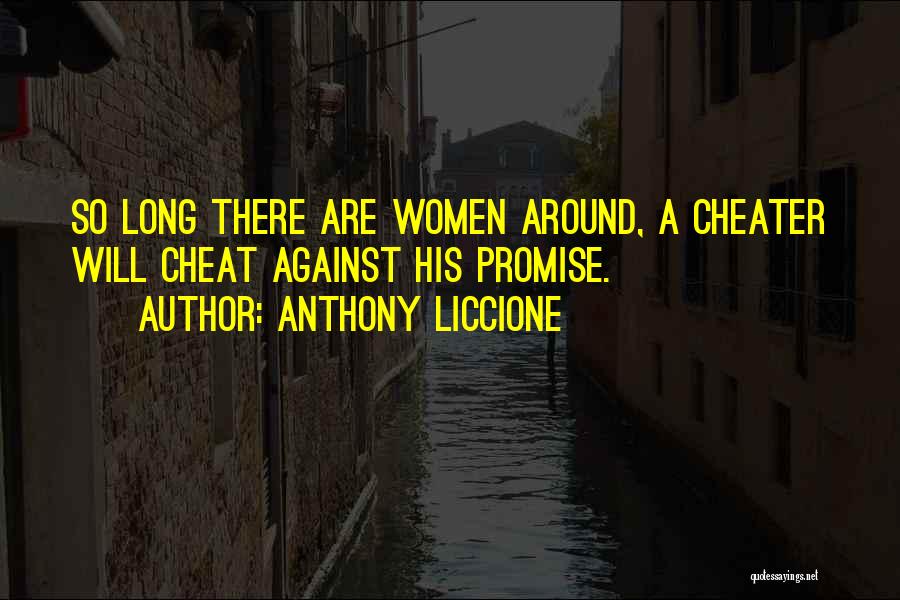 Not A Cheater Quotes By Anthony Liccione