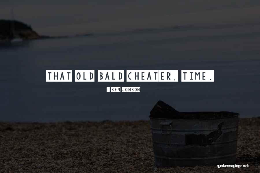 Not A Cheater Quotes By Ben Jonson