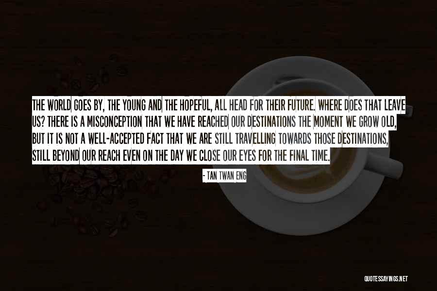 Not A Day Goes By Quotes By Tan Twan Eng Not A Day Goes By Quotes By Tan Twan Eng