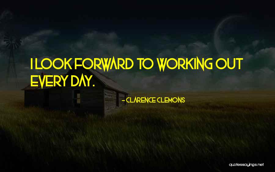 Not A Day Has Gone By Quotes By Clarence Clemons Not A Day Has Gone By Quotes By Clarence Clemons