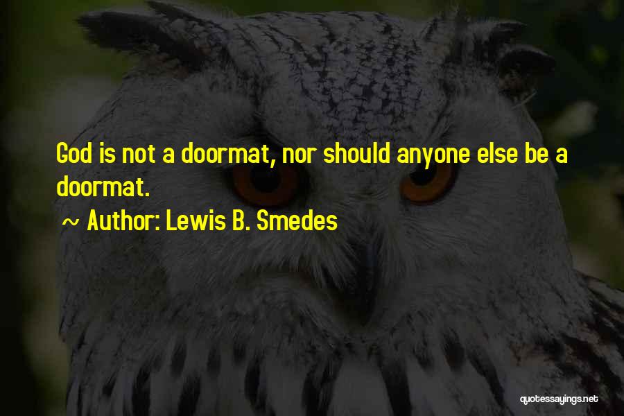 Not A Doormat Quotes By Lewis B. Smedes