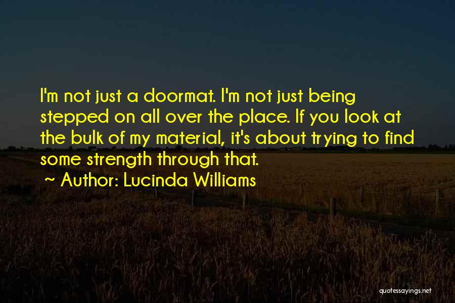 Not A Doormat Quotes By Lucinda Williams