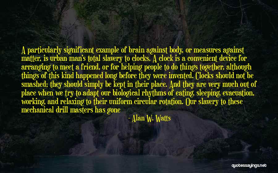 Not A Drill Quotes By Alan W. Watts Not A Drill Quotes By Alan W. Watts