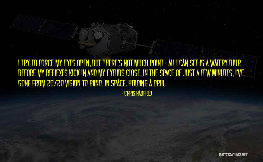 Not A Drill Quotes By Chris Hadfield Not A Drill Quotes By Chris Hadfield