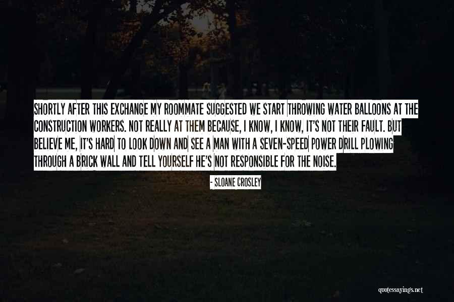Not A Drill Quotes By Sloane Crosley Not A Drill Quotes By Sloane Crosley