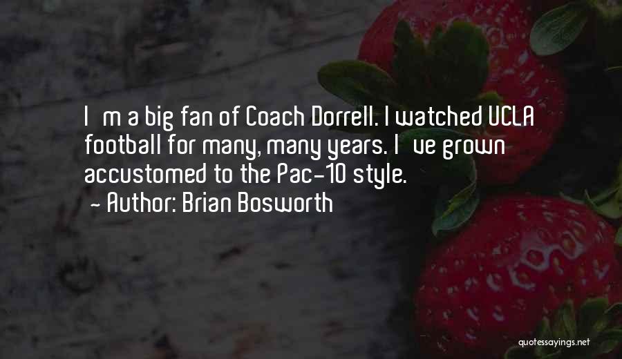 Not A Football Fan Quotes By Brian Bosworth