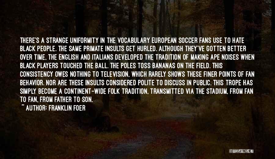 Not A Football Fan Quotes By Franklin Foer