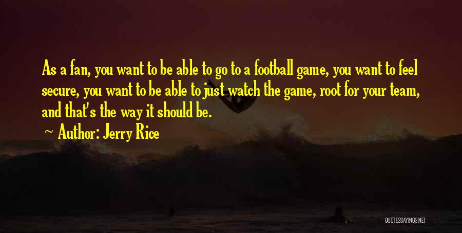 Not A Football Fan Quotes By Jerry Rice