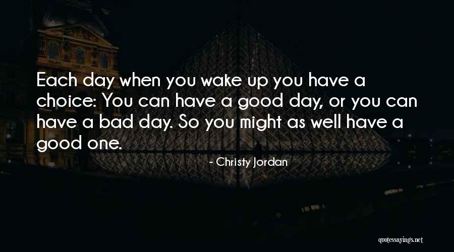 Not A Good Day Quote Quotes By Christy Jordan