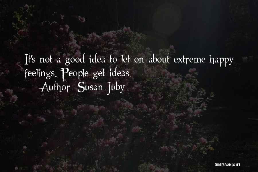 Not A Good Idea Quotes By Susan Juby