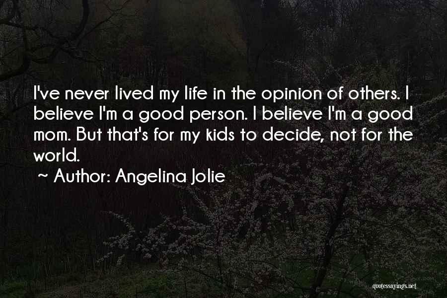 Not A Good Mom Quotes By Angelina Jolie