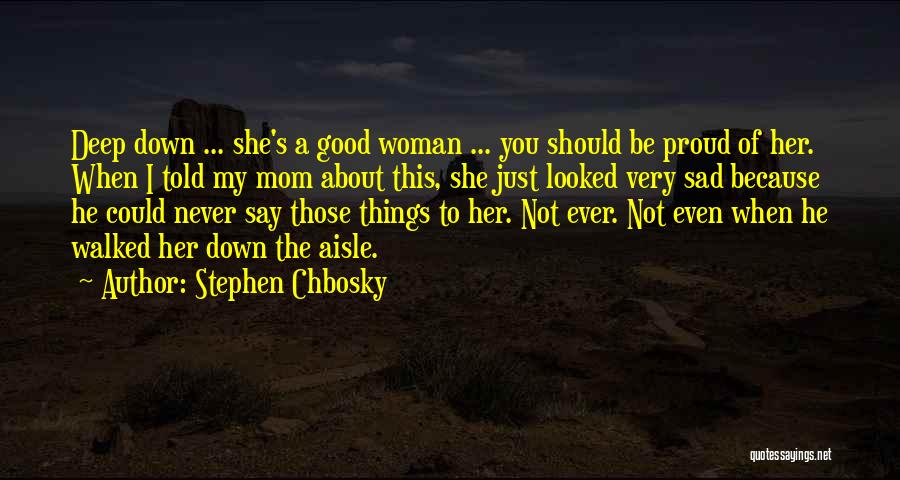 Not A Good Mom Quotes By Stephen Chbosky