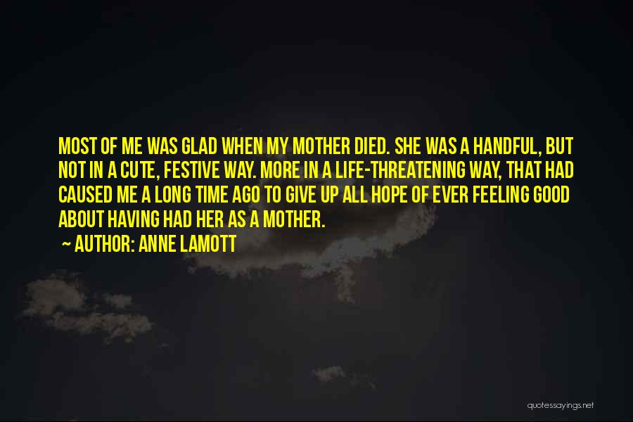 Not A Good Mother Quotes By Anne Lamott