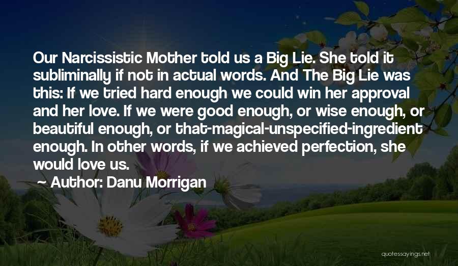 Not A Good Mother Quotes By Danu Morrigan