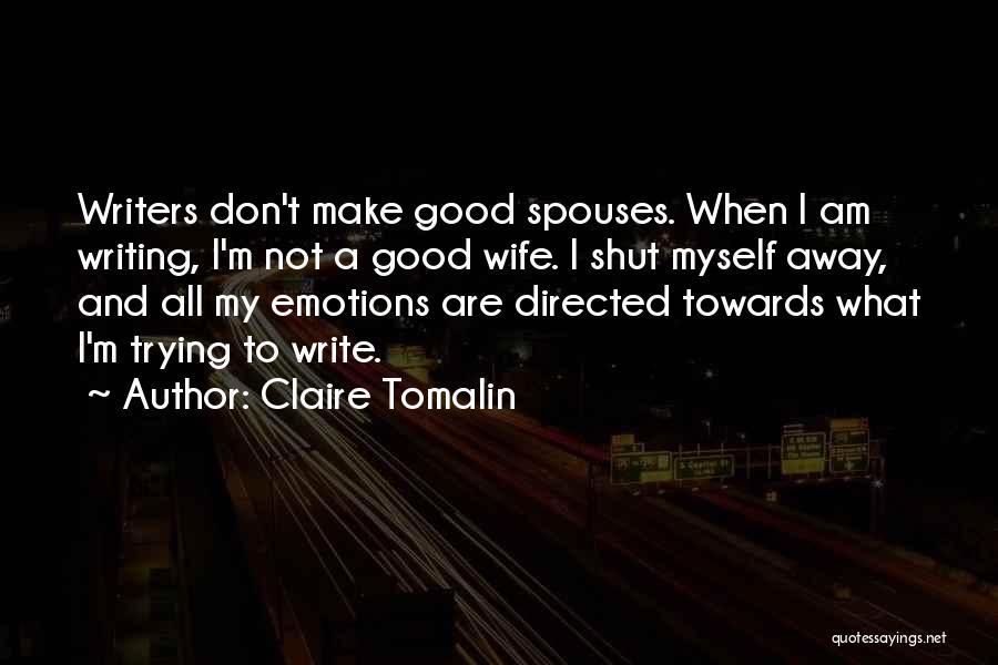 Not A Good Wife Quotes By Claire Tomalin