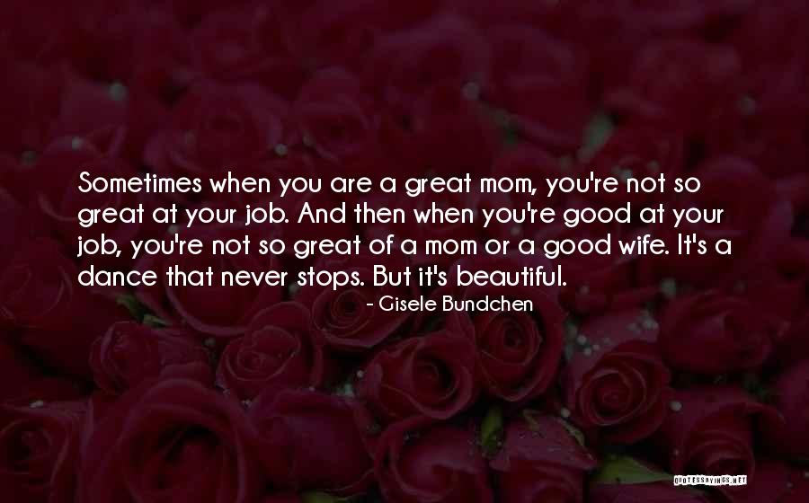 Not A Good Wife Quotes By Gisele Bundchen