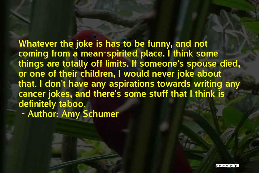 Not A Joke Quotes By Amy Schumer