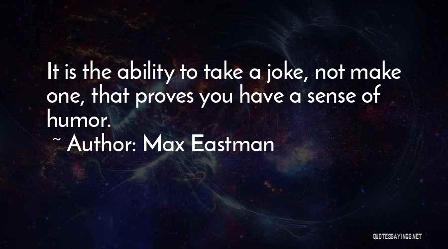 Not A Joke Quotes By Max Eastman