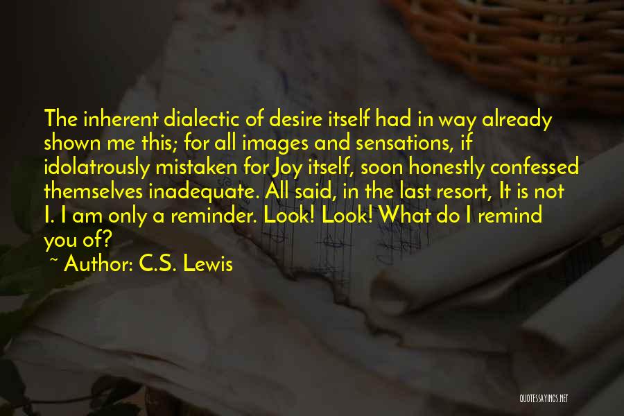 Not A Last Resort Quotes By C.S. Lewis