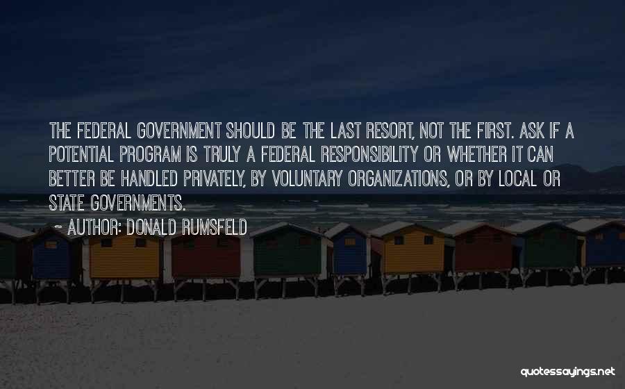 Not A Last Resort Quotes By Donald Rumsfeld