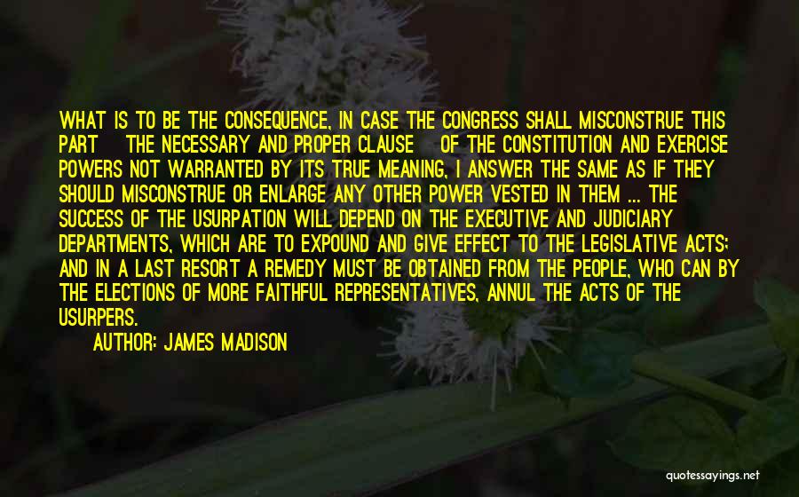 Not A Last Resort Quotes By James Madison