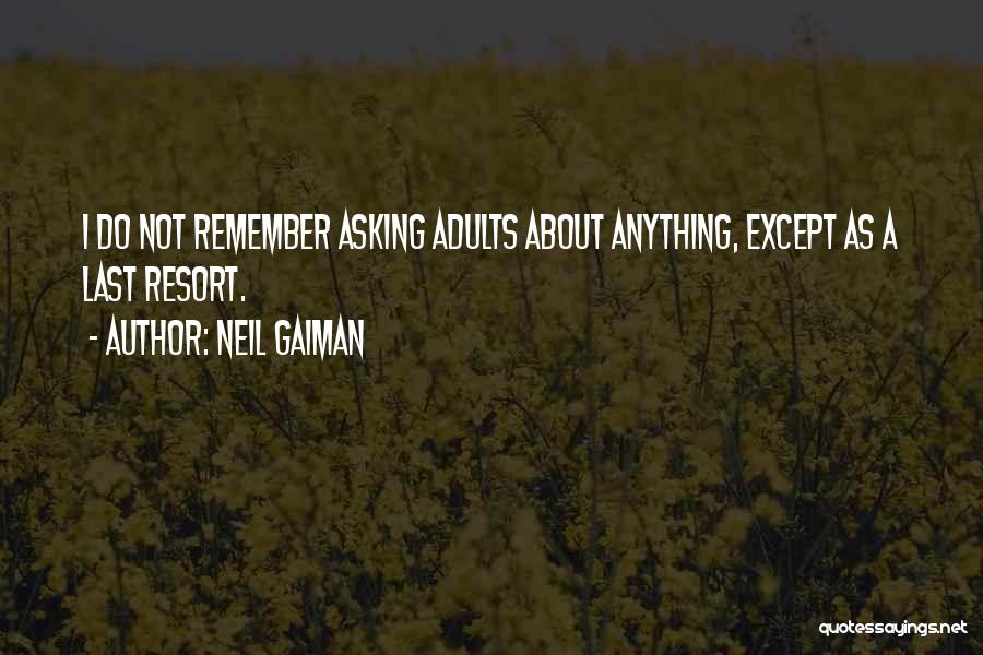 Not A Last Resort Quotes By Neil Gaiman