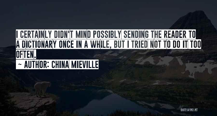 Not A Mind Reader Quotes By China Mieville