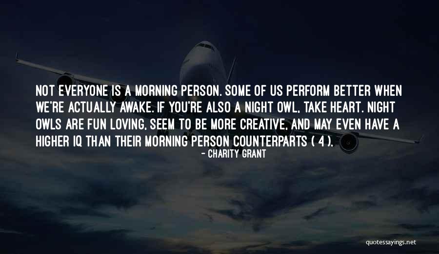 Not A Morning Person Quotes By Charity Grant Not A Morning Person Quotes By Charity Grant