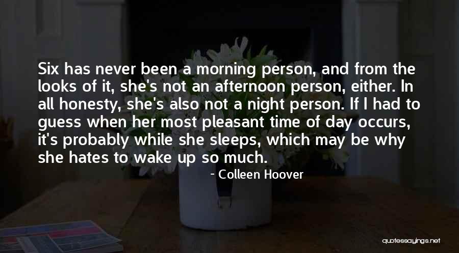 Not A Morning Person Quotes By Colleen Hoover Not A Morning Person Quotes By Colleen Hoover
