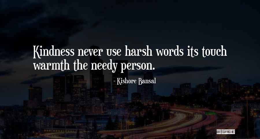 Not A Needy Person Quotes By Kishore Bansal Not A Needy Person Quotes By Kishore Bansal