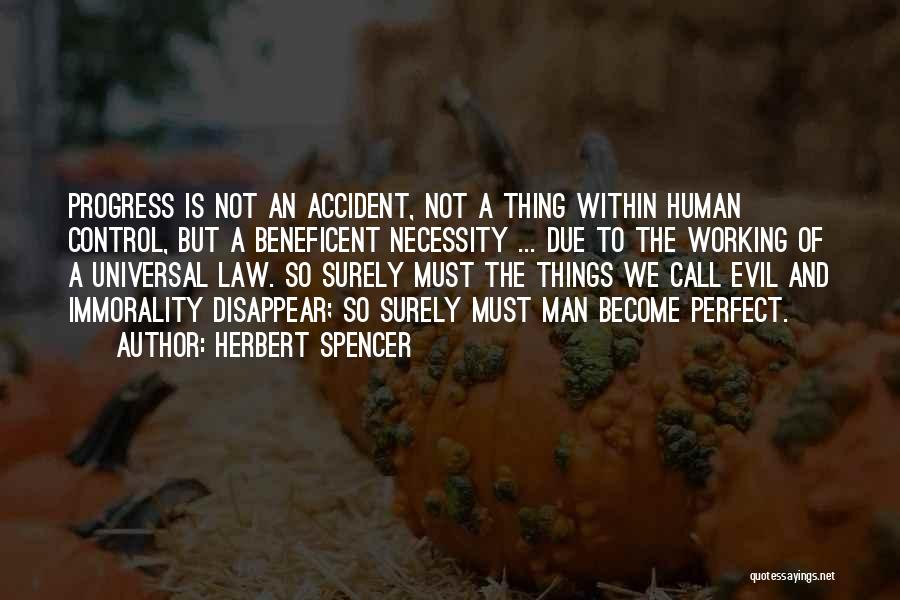 Not A Perfect Man Quotes By Herbert Spencer