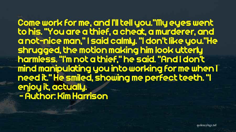 Not A Perfect Man Quotes By Kim Harrison