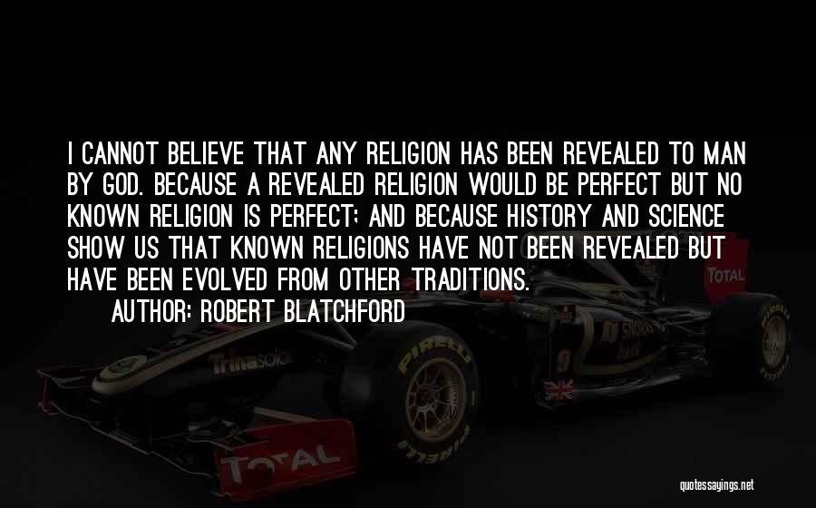 Not A Perfect Man Quotes By Robert Blatchford