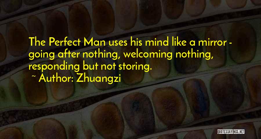 Not A Perfect Man Quotes By Zhuangzi