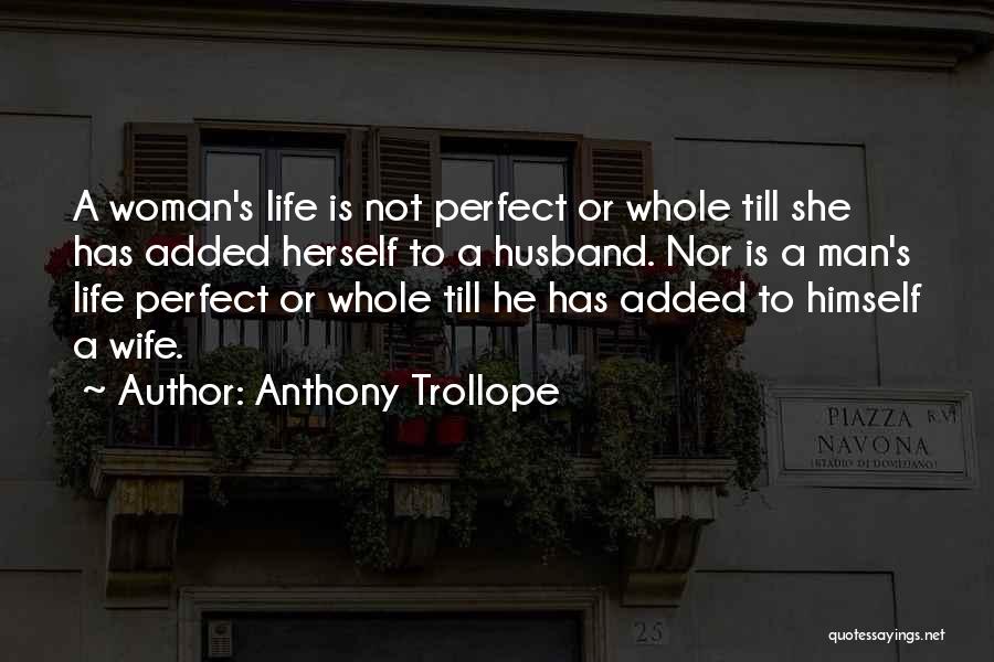 Not A Perfect Wife Quotes By Anthony Trollope