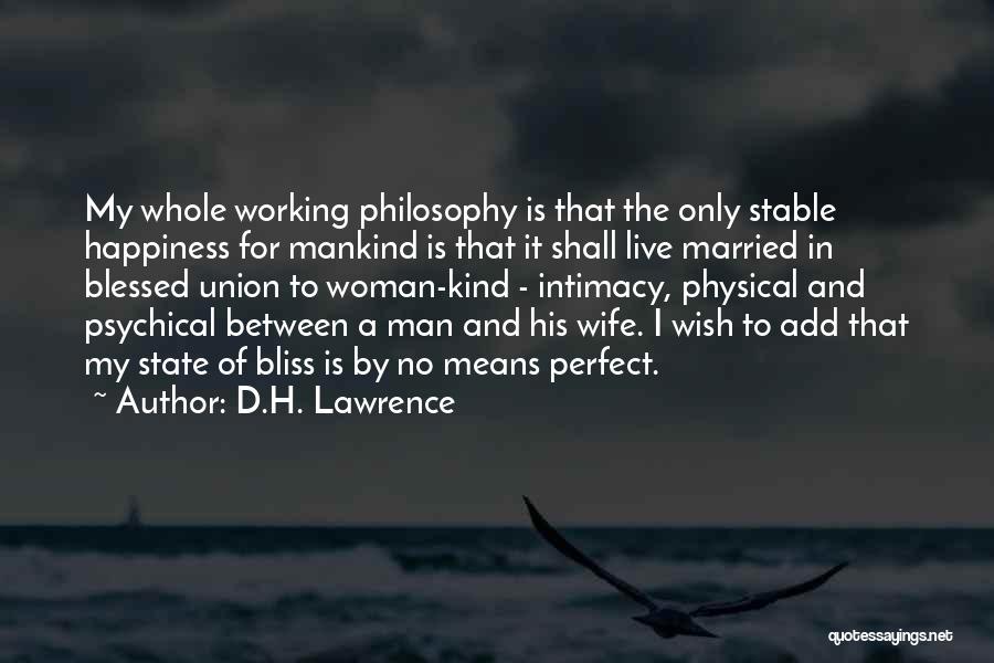 Not A Perfect Wife Quotes By D.H. Lawrence