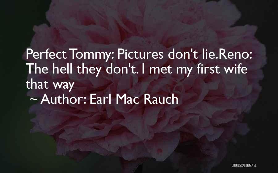 Not A Perfect Wife Quotes By Earl Mac Rauch