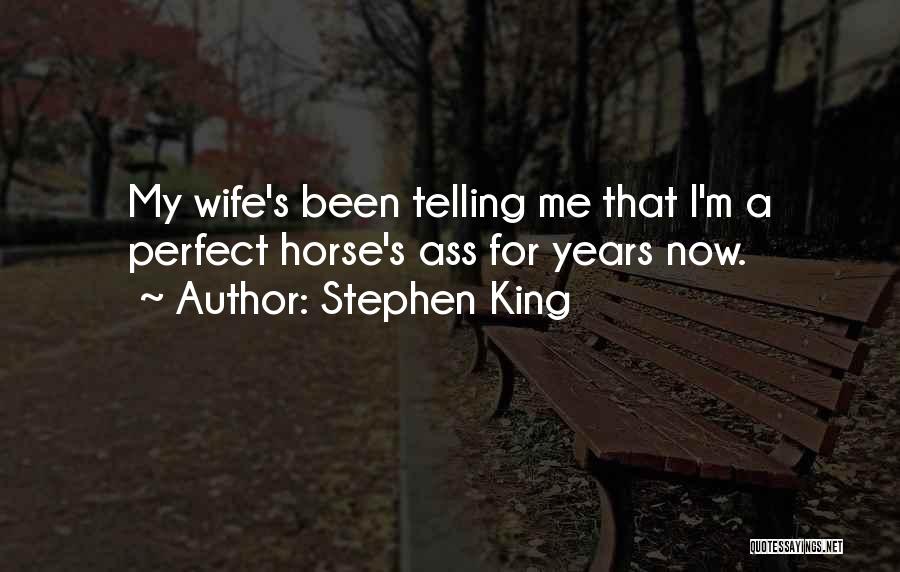 Not A Perfect Wife Quotes By Stephen King