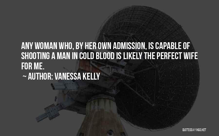 Not A Perfect Wife Quotes By Vanessa Kelly