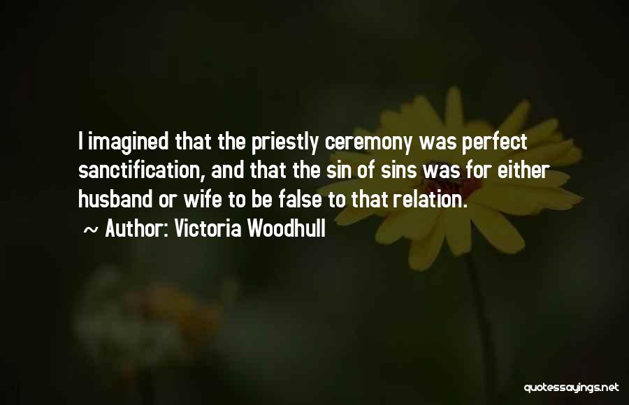 Not A Perfect Wife Quotes By Victoria Woodhull