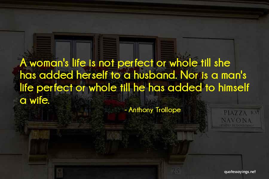 Not A Perfect Woman Quotes By Anthony Trollope