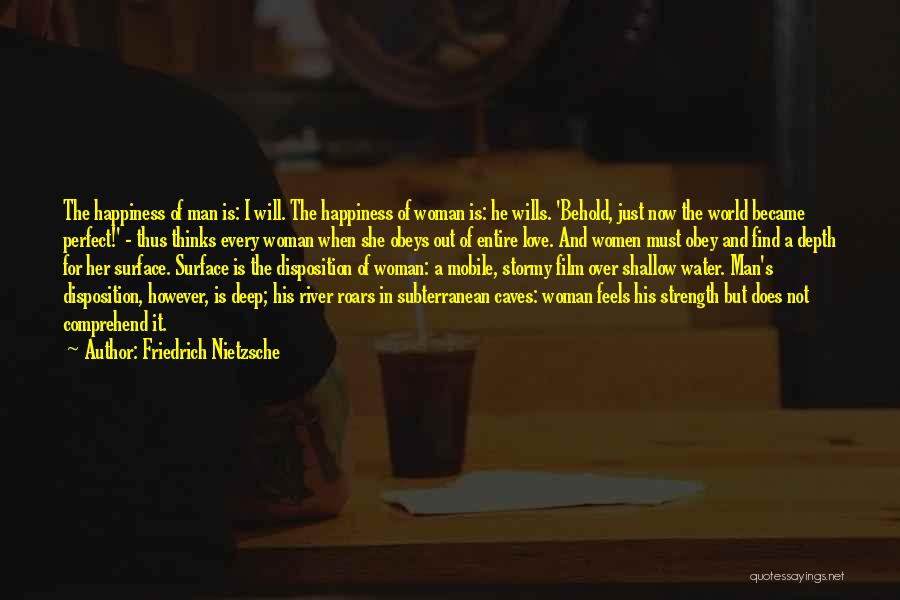 Not A Perfect Woman Quotes By Friedrich Nietzsche