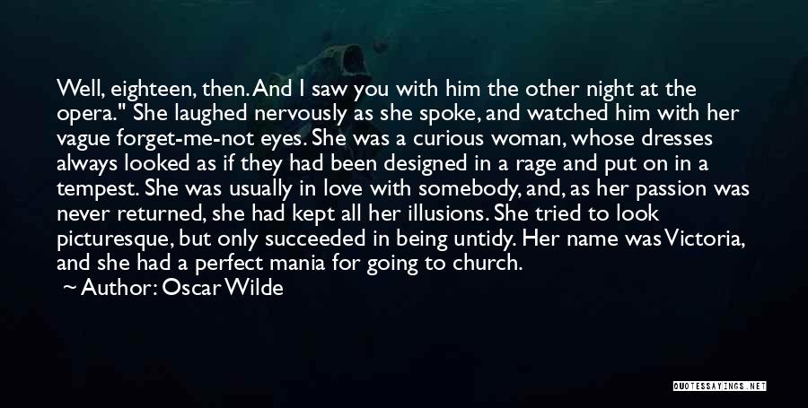 Not A Perfect Woman Quotes By Oscar Wilde