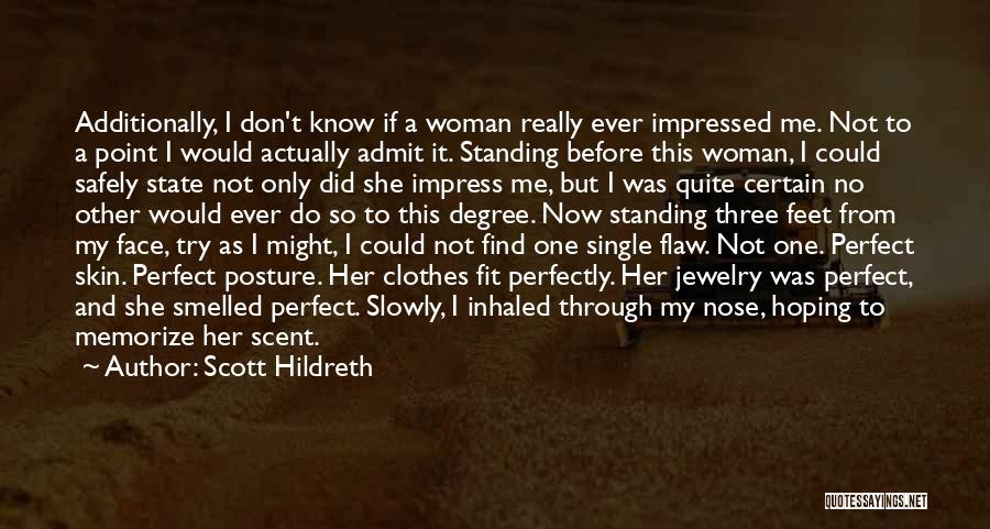 Not A Perfect Woman Quotes By Scott Hildreth