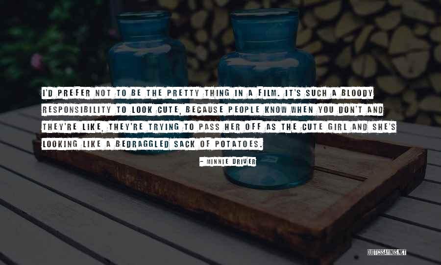 Not A Pretty Girl Quotes By Minnie Driver Not A Pretty Girl Quotes By Minnie Driver