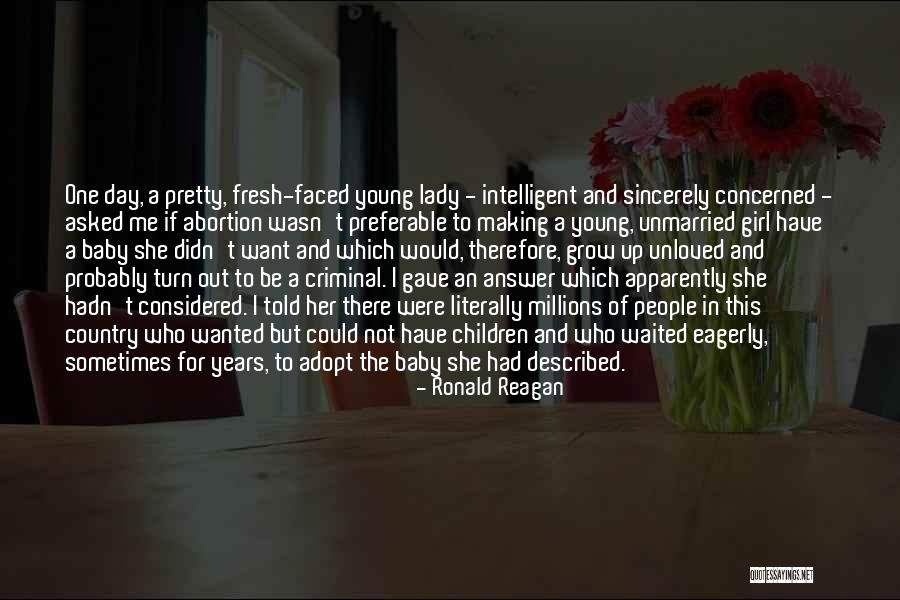 Not A Pretty Girl Quotes By Ronald Reagan Not A Pretty Girl Quotes By Ronald Reagan