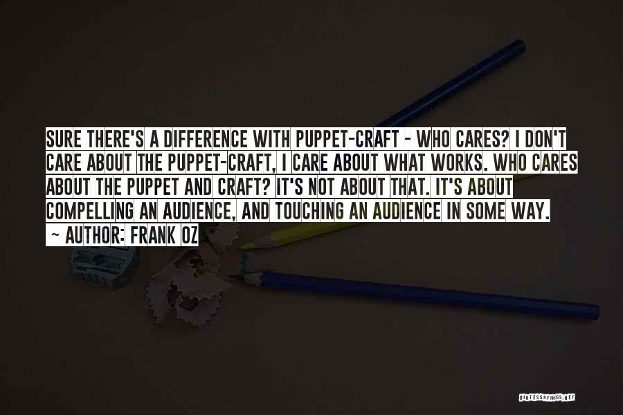 Not A Puppet Quotes By Frank Oz