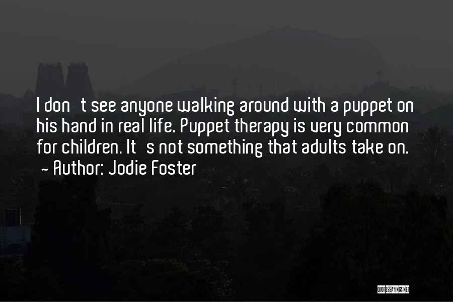 Not A Puppet Quotes By Jodie Foster