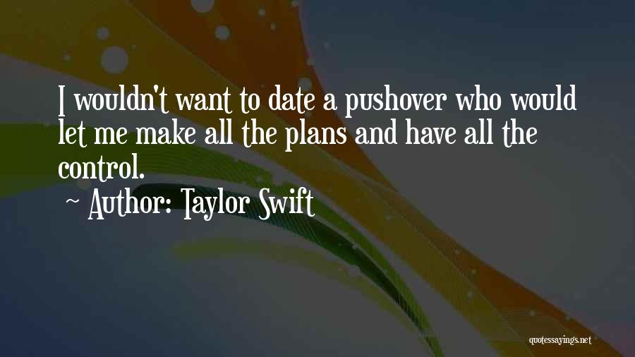 Not A Pushover Quotes By Taylor Swift