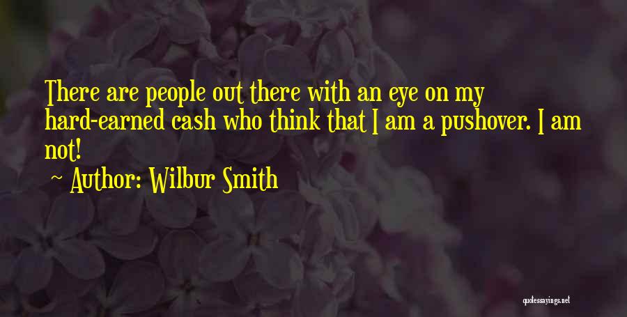 Not A Pushover Quotes By Wilbur Smith